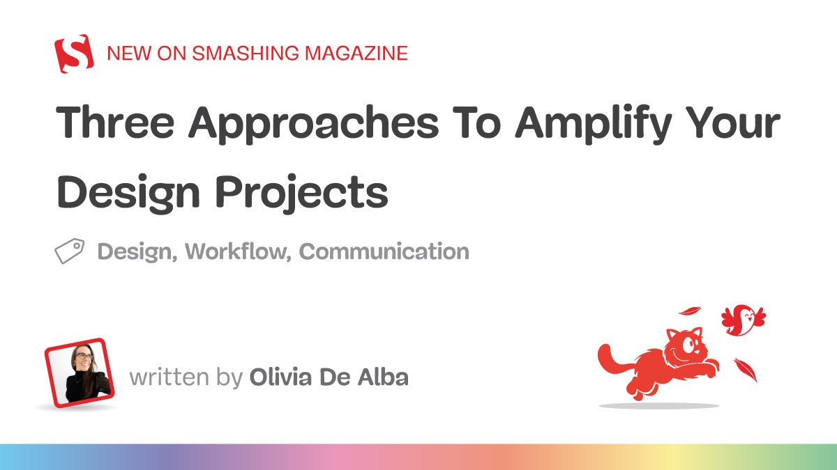 Three Approaches To Amplify Your Design Projects — Smashing Magazine